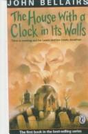 John Bellairs: The House With a Clock in Its Walls (Hardcover, 1999, Rebound by Sagebrush)