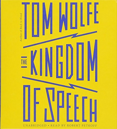 Tom Wolfe: The Kingdom of Speech (AudiobookFormat, 2016, Little, Brown & Company)