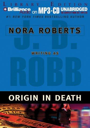 Nora Roberts: Origin in Death (In Death) (AudiobookFormat, 2005, Brilliance Audio on MP3-CD Lib Ed)