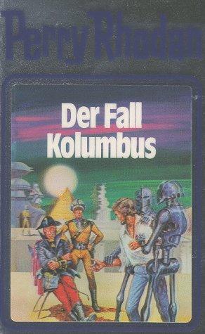 K. H. Scheer, Clark Darlton, Kurt Mahr, Kurt Brand: Der Fall Kolumbus (Hardcover, German language, 1982, Verlagsunion Pabel Moewig KG Moewig, Neff Hestia)