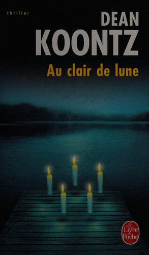 Dean Koontz: Au clair de lune (French language, 2007, Librairie générale française)