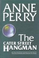 The Cater Street Hangman (Charlotte & Thomas Pitt Novels) (Hardcover, 2000, Center Point Large Print)