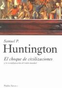 Samuel P. Huntington: El choque de civilizaciones y la reconfiguración del orden mundial (Paperback, Spanish language, 2005, Ediciones P.Ica.So/La Rosa Blindada)