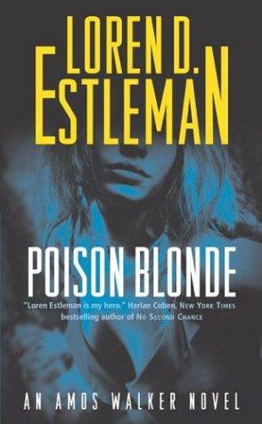 Loren D. Estleman: Poison Blonde (The Amos Walker Series #17) (Paperback, 2004, Forge Books)