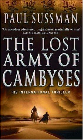 Paul Sussman       : Lost Army of Cambyses (Paperback, 2006, BANTAM PAPERBACKS (T)