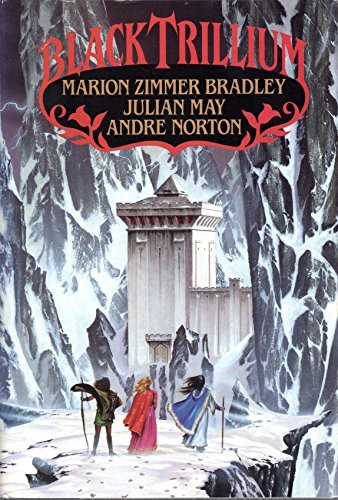 Andre Norton, Marion Zimmer Bradley, Julian May: Black Trillium (Hardcover, 1991, HarperCollins Publishers)