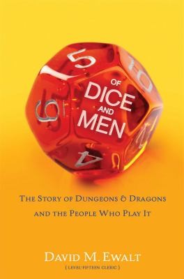 Of Dice And Men The Story Of Dungeons Dragons And The People Who Play It (2013, Scribner Book Company)