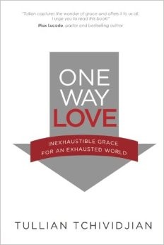 Tullian Tchividjian: One Way Love (2013, David C Cook)