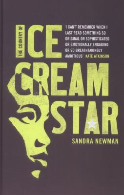 Sandra Newman: The Country of Ice Cream Star (2014, Chatto & Windus)