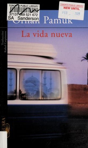 Orhan Pamuk: La vida nueva (Spanish language, 2002, Alfaguara/Santillana)