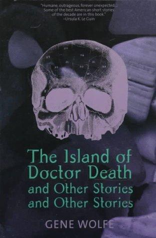 The island of doctor death and other stories and other stories (1997, Orb/Tom Doherty Associates)