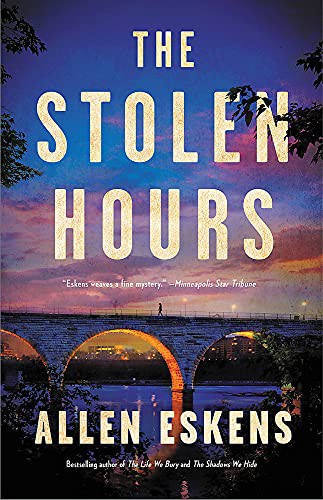 Allen Eskens: The Stolen Hours (Hardcover, 2021, Mulholland Books)