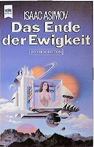 Isaac Asimov: Das Ende der Ewigkeit (Paperback, German language, 1980, Heyne)