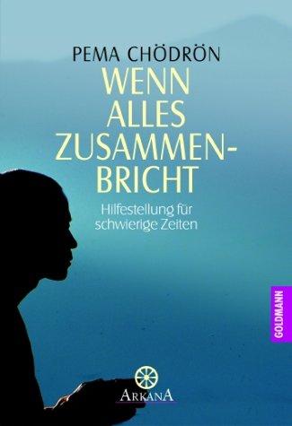 Wenn alles zusammenbricht. Hilfestellung für schwierige Zeiten. (Paperback, German language, 2001, Goldmann)
