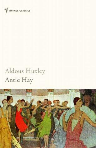 Aldous Huxley: Antic Hay (2004, VINTAGE (RAND))