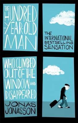 The Hundred-Year-Old Man Who Climbed Out of the Window and Disappeared (2015, Little, Brown Book Group Limited)