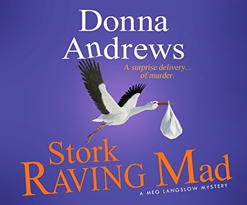 Donna Andrews: Stork Raving Mad (AudiobookFormat, 2018, Dreamscape Media)