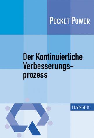 Der Kontinuierliche Verbesserungsprozeß und seine Methoden. (Paperback, 2002, Hanser Fachbuchverlag)