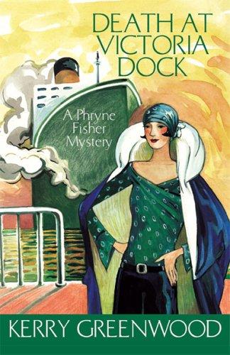 Kerry Greenwood: Death at Victoria Dock [LARGE TYPE] (Phryne Fisher Mysteries) (Paperback, 2006, Poisoned Pen Press)