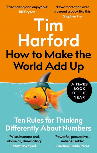 Tim Harford: How to Make the World Add Up (2021, Little, Brown Book Group Limited)