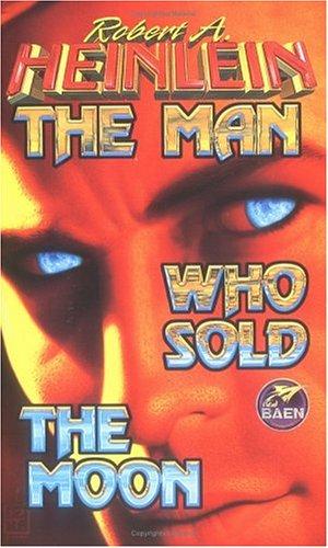 The Man Who Sold The Moon (Paperback, 2000, Baen)