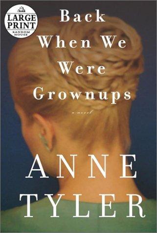 Anne Tyler: Back when we were grownups (2001, Random House Large Print)