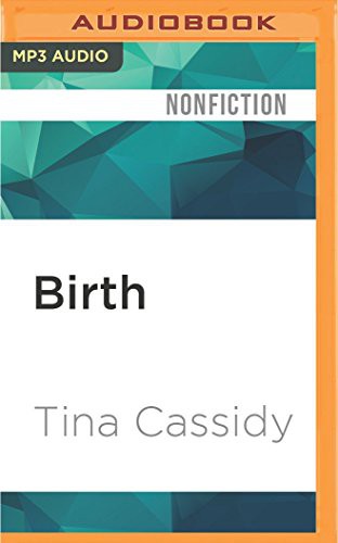 Tina Cassidy, Angela Starling: Birth (AudiobookFormat, 2016, Audible Studios on Brilliance, Audible Studios on Brilliance Audio)