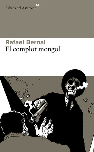 El complot mongol (Spanish language, 2013, Libros del Asteroide)