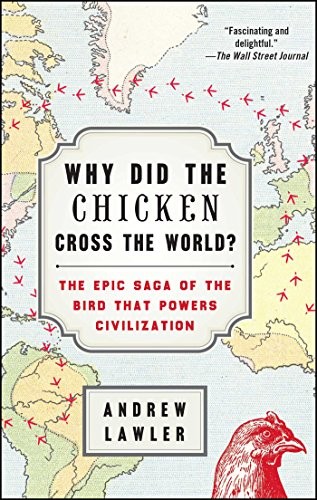 Andrew Lawler: Why Did the Chicken Cross the World? (Paperback, 2016, Atria Books)