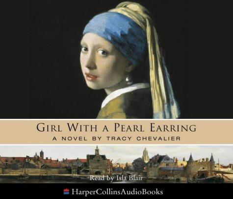 Tracy Chevalier: Girl with a Pearl Earring (AudiobookFormat, 2003, HarperCollins Audio)