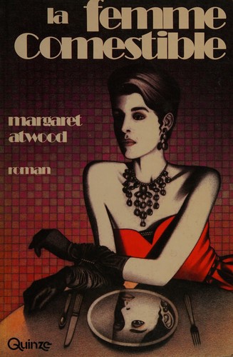 Margaret Atwood: La Femme comestible (French language, 1984, Quinze)