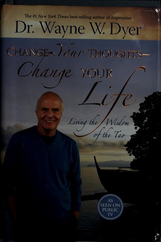Change your thoughts, change your life (Hardcover, 2007, Hay House, Inc.)