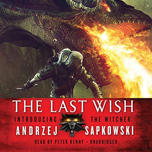 The Last Wish (AudiobookFormat, 2015, Orbit, Hachette Audio and Blackstone Audio)