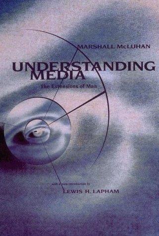 Understanding media (1994, MIT Press)