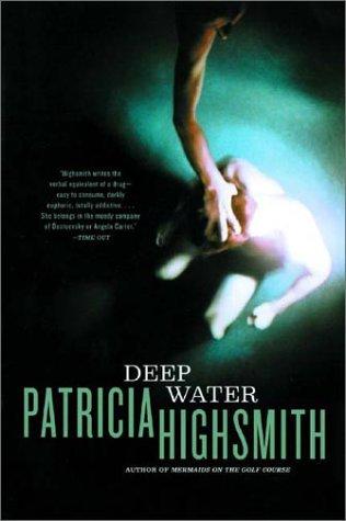 Patricia Highsmith: Deep water (2003, W.W. Norton)