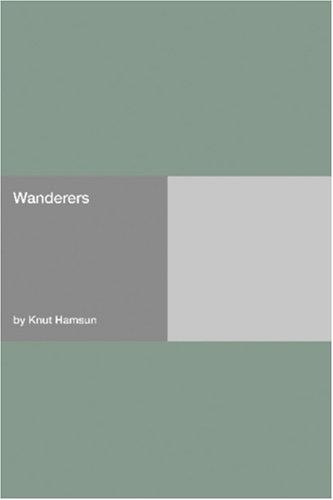 Knut Hamsun: Wanderers (Paperback, 2006, Hard Press)