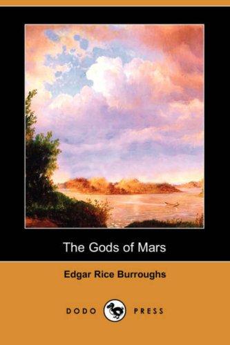 Edgar Rice Burroughs: The Gods of Mars (Dodo Press) (Paperback, 2007, Dodo Press)