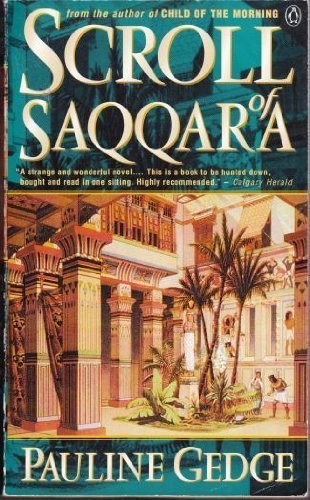 Pauline Gedge: Scroll Of Saqqara (1991, Penguin Canada)