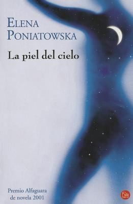 Elena Poniatovska: La Piel Del Cielo (2010, Punto de Lectura)