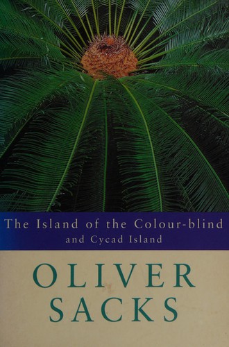 Oliver Sacks: The island of the colour-blind (1997, Picador)