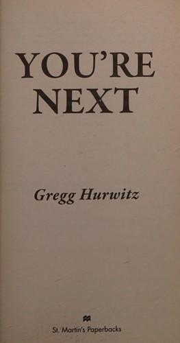 Gregg Andrew Hurwitz: You're Next (2012, St. Martin's Press)