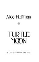 Alice Hoffman: Turtle moon (1992, G.P. Putnam's Sons)