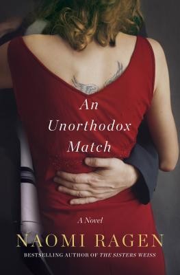 Naomi Ragen: An Unorthodox Match (Hardcover, 2019, St. Martin's Press)