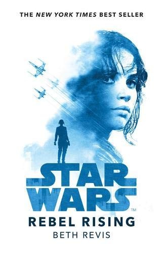 Beth Revis: Star Wars: Rebel Rising (2018, Disney Lucasfilm Press)