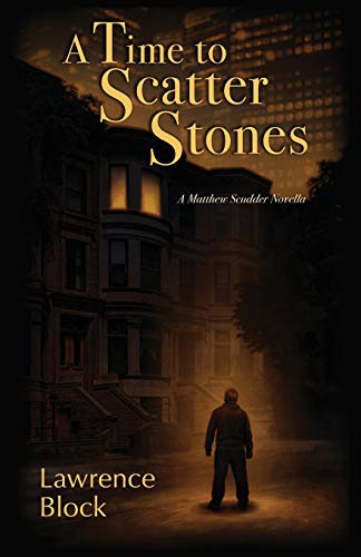 Lawrence Block: A Time to Scatter Stones (Paperback, 2019, Independently Published, Independently published)