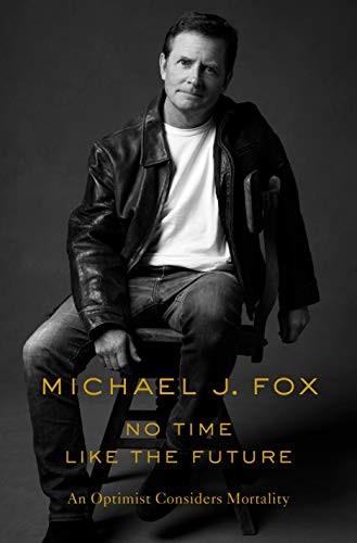 Fox, Michael J.: No Time Like the Future (Hardcover, 2020, Flatiron Books)