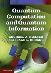 Michael A. Nielsen, Michael A. Nielsen, Isaac L. Chuang, CAMBRIDGE INDIA: Quantum computation and quantum information - 10. ed. (2010, Cambridge University Press)