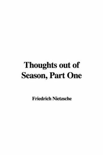 Friedrich Nietzsche: Thoughts Out of Season (Hardcover, 2005, IndyPublish.com)