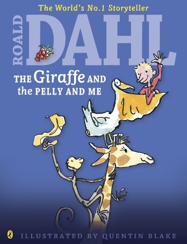 Roald Dahl: The Giraffe and the Pelly and Me (2014, Puffin)