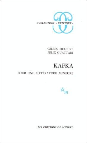 Gilles Deleuze: Kafka (French language, 1975, Editions de Minuit)